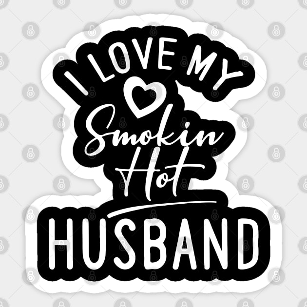 I Love My Smokin Hot Husband Sticker by pako-valor